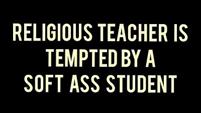 Catholic professor risks penetrating young female