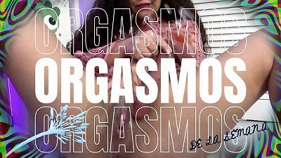 MY orgasms OF THE WEEK / REAL inexperienced