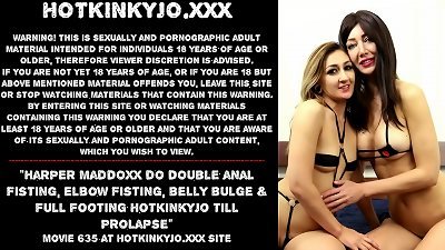 Harper Maddoxx do double anal invasion fisting, elbow fisting, belly erection & full footing Hotkinkyjo till rosebutt